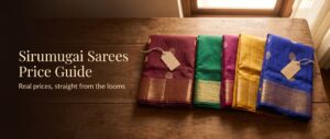 Sirumugai Sarees Price Guide – folded silk sarees with price tags on wooden table